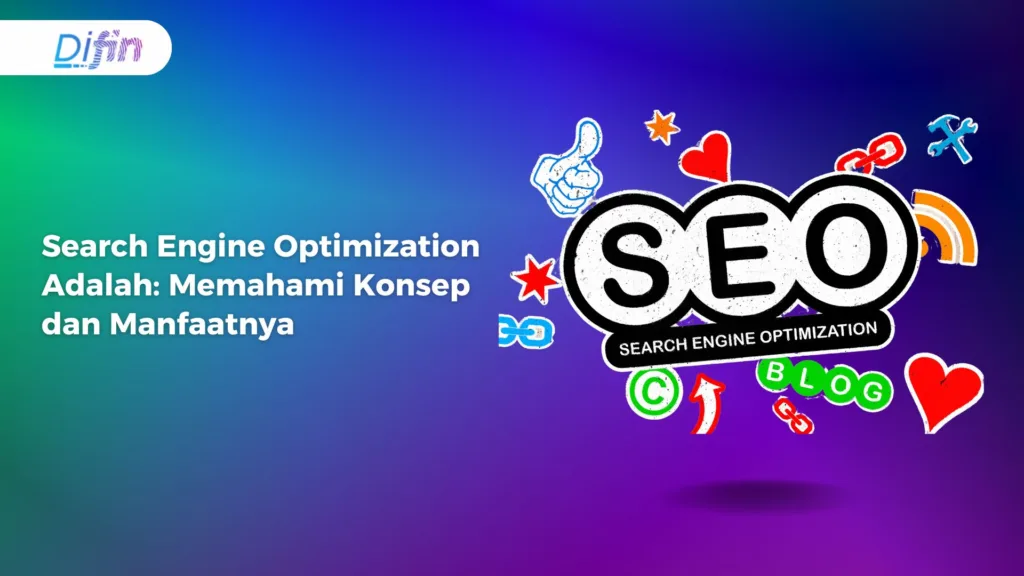 Search Engine Optimization Adalah: Memahami Konsep dan Manfaatnya