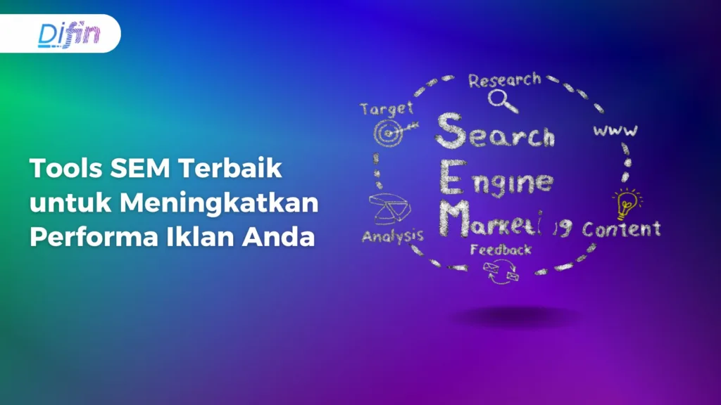 Tools SEM Terbaik untuk Meningkatkan Performa Iklan Anda